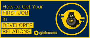 How to Get Your First Job in Developer Relations