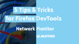 5 Tips and Tricks for Firefox DevTools - Network Monitor